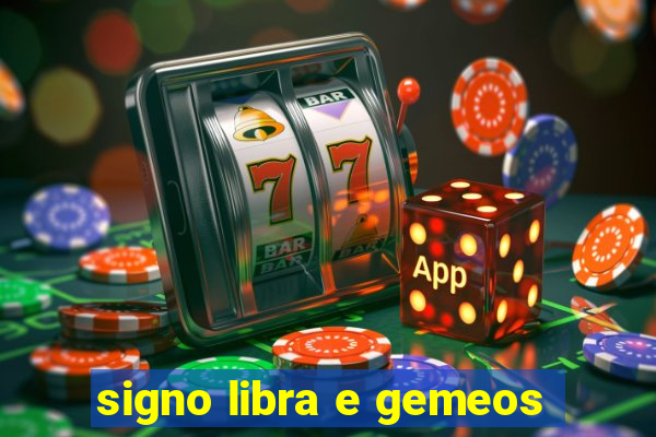 signo libra e gemeos